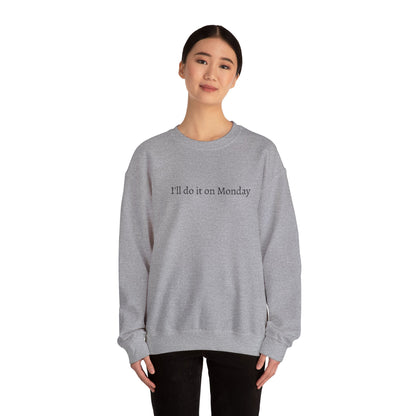 I'll Do It On Monday Sweatshirt - Embroidered Crewneck
