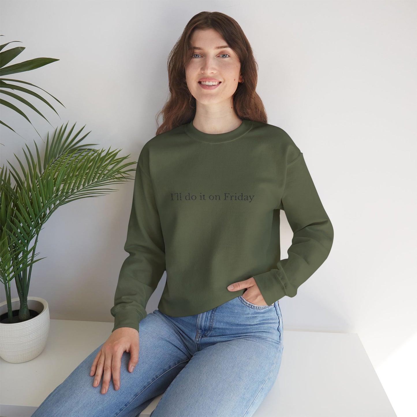 I'll Do It On Friday  Sweatshirt — Embroidered Crewneck 5/7