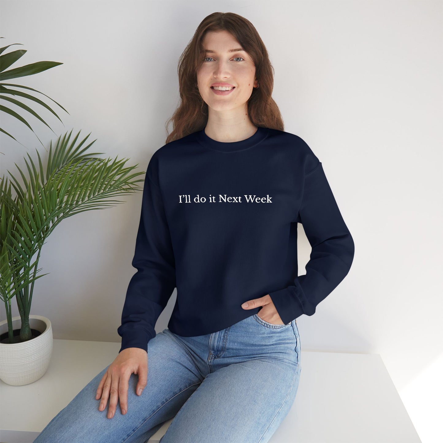 'I’ll Do It Next Week'  Sweatshirt — Embroidered Crewneck
