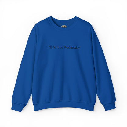 'I'll Do It On Wednesday Sweatshirt – Embroidered Crewneck