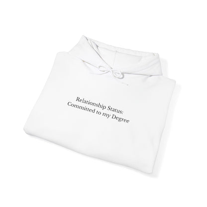Relationship Status: Committed to my Degree Minimalist Hoodie