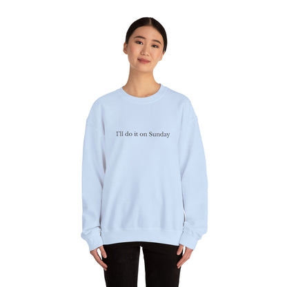 I'll Do It On Sunday Sweatshirt— Embroidered Crewneck 7/7