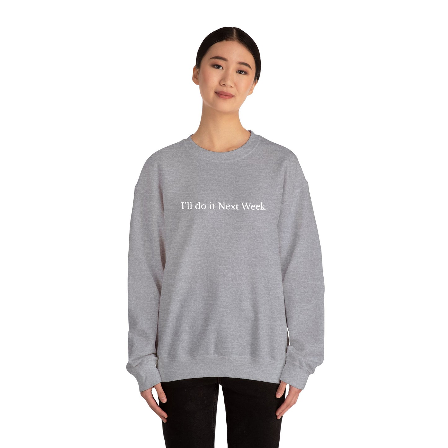 'I’ll Do It Next Week'  Sweatshirt — Embroidered Crewneck