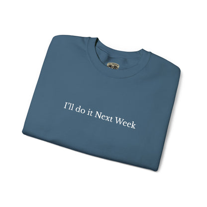 'I’ll Do It Next Week'  Sweatshirt — Embroidered Crewneck