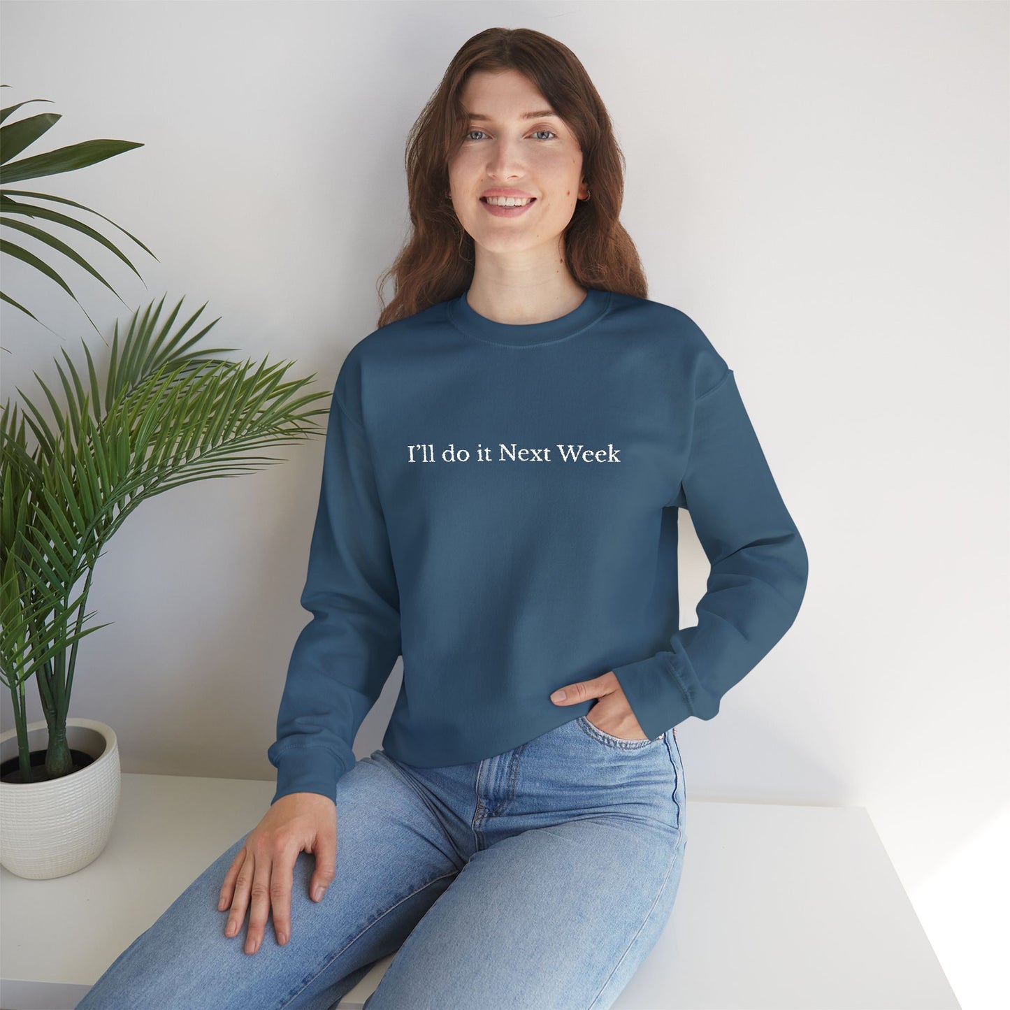'I’ll Do It Next Week'  Sweatshirt — Embroidered Crewneck