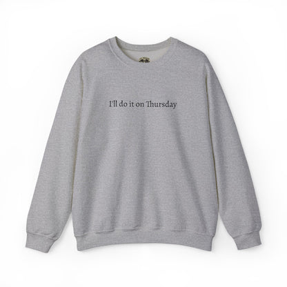 I'll Do It On Thursday Sweatshirt — Embroidered Crewneck