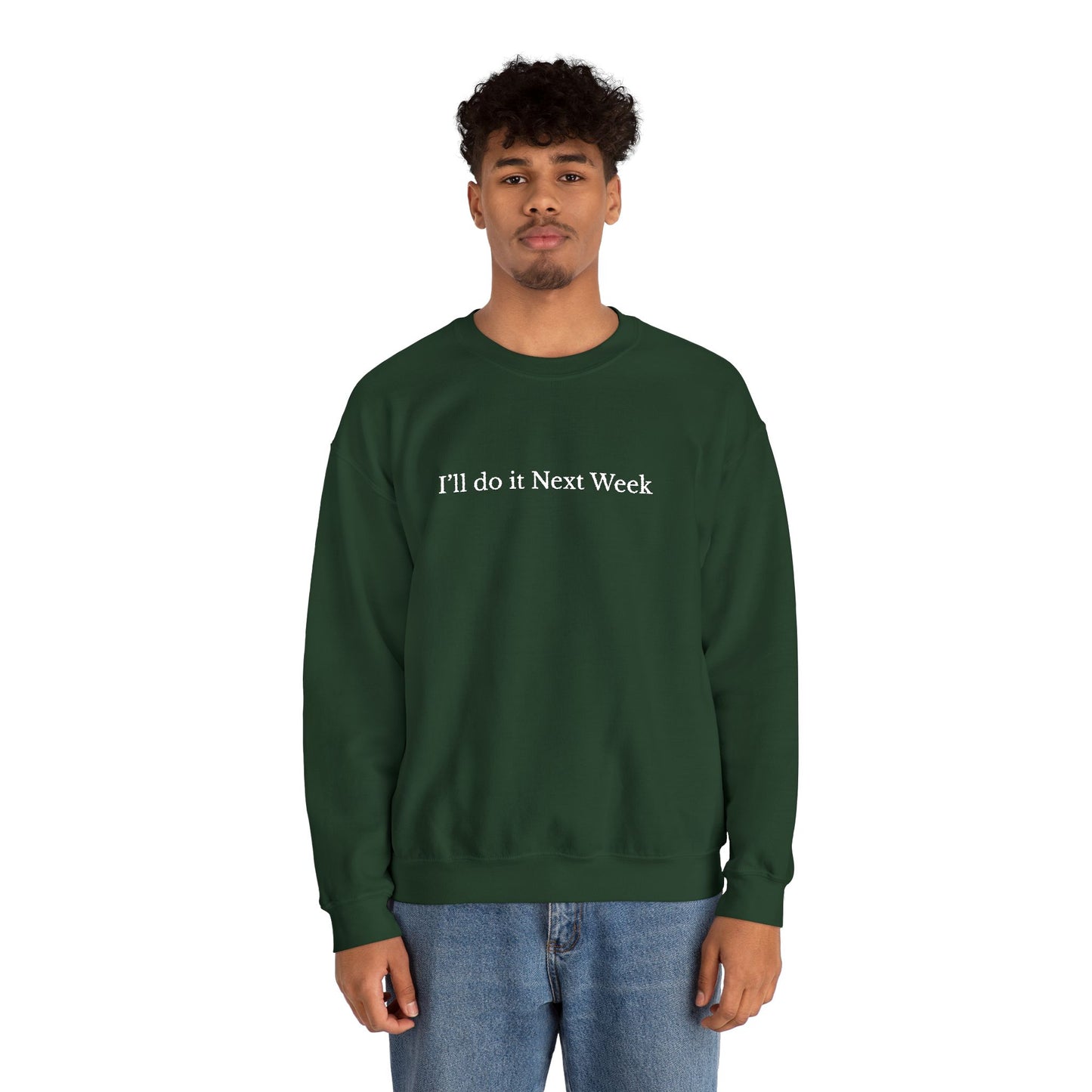 'I’ll Do It Next Week'  Sweatshirt — Embroidered Crewneck