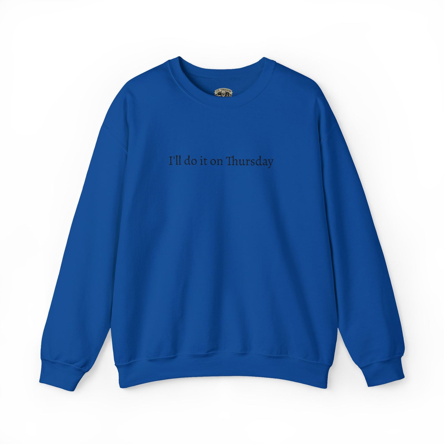 I'll Do It On Thursday Sweatshirt — Embroidered Crewneck