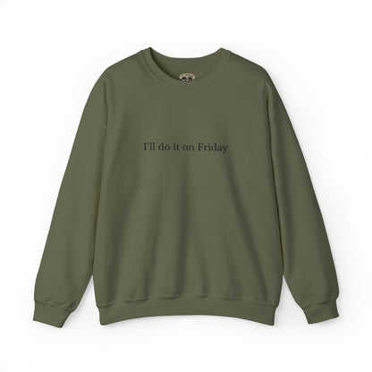 I'll Do It On Friday  Sweatshirt — Embroidered Crewneck 5/7