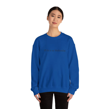 'I'll Do It On Wednesday Sweatshirt – Embroidered Crewneck