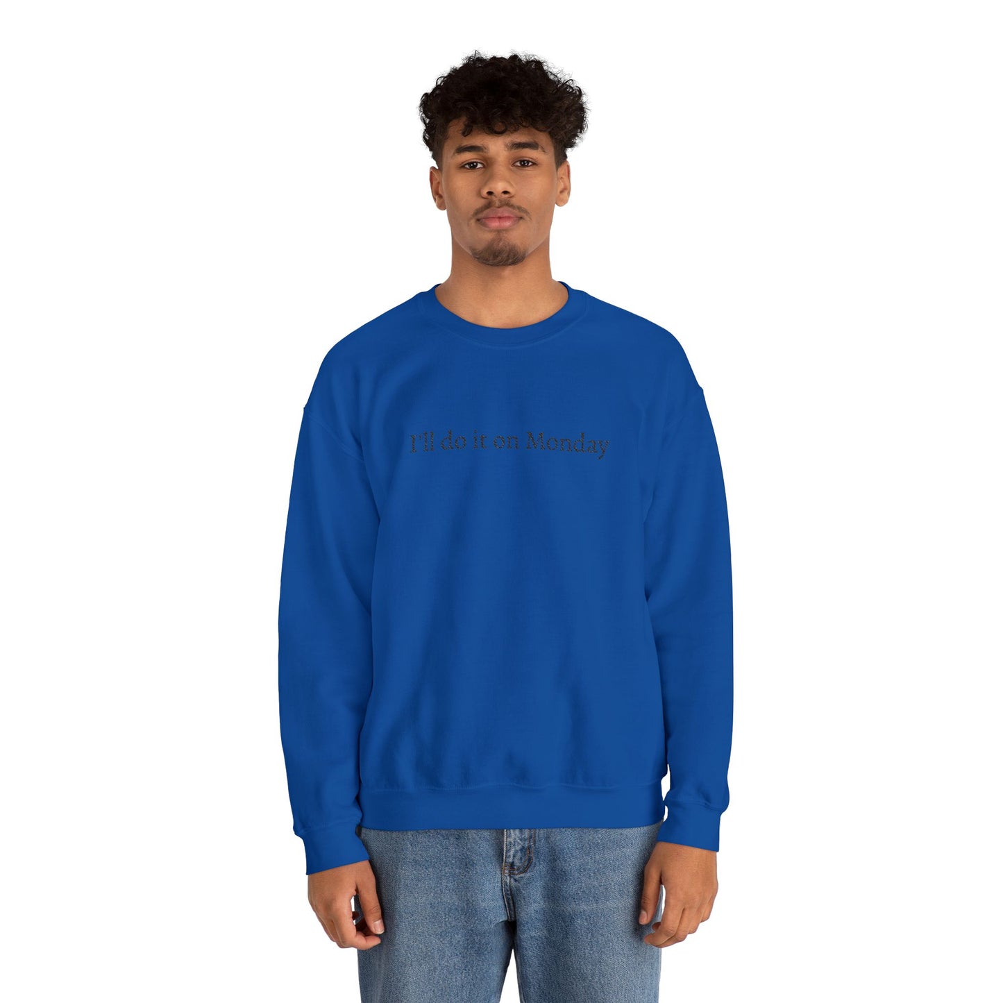 I'll Do It On Monday Sweatshirt - Embroidered Crewneck