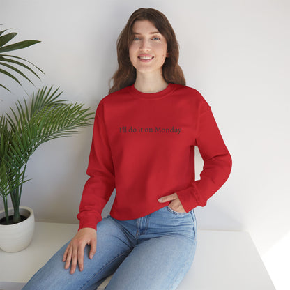 I'll Do It On Monday Sweatshirt - Embroidered Crewneck