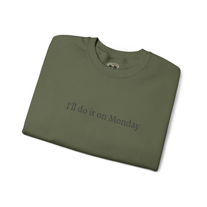 I'll Do It On Monday Sweatshirt - Embroidered Crewneck