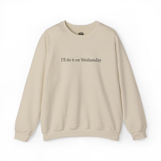 'I'll Do It On Wednesday Sweatshirt – Embroidered Crewneck 3/7