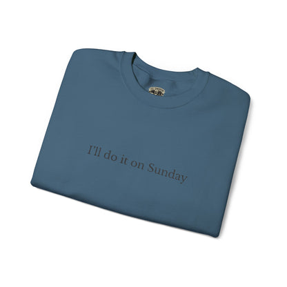 I'll Do It On Sunday Sweatshirt— Embroidered Crewneck 7/7