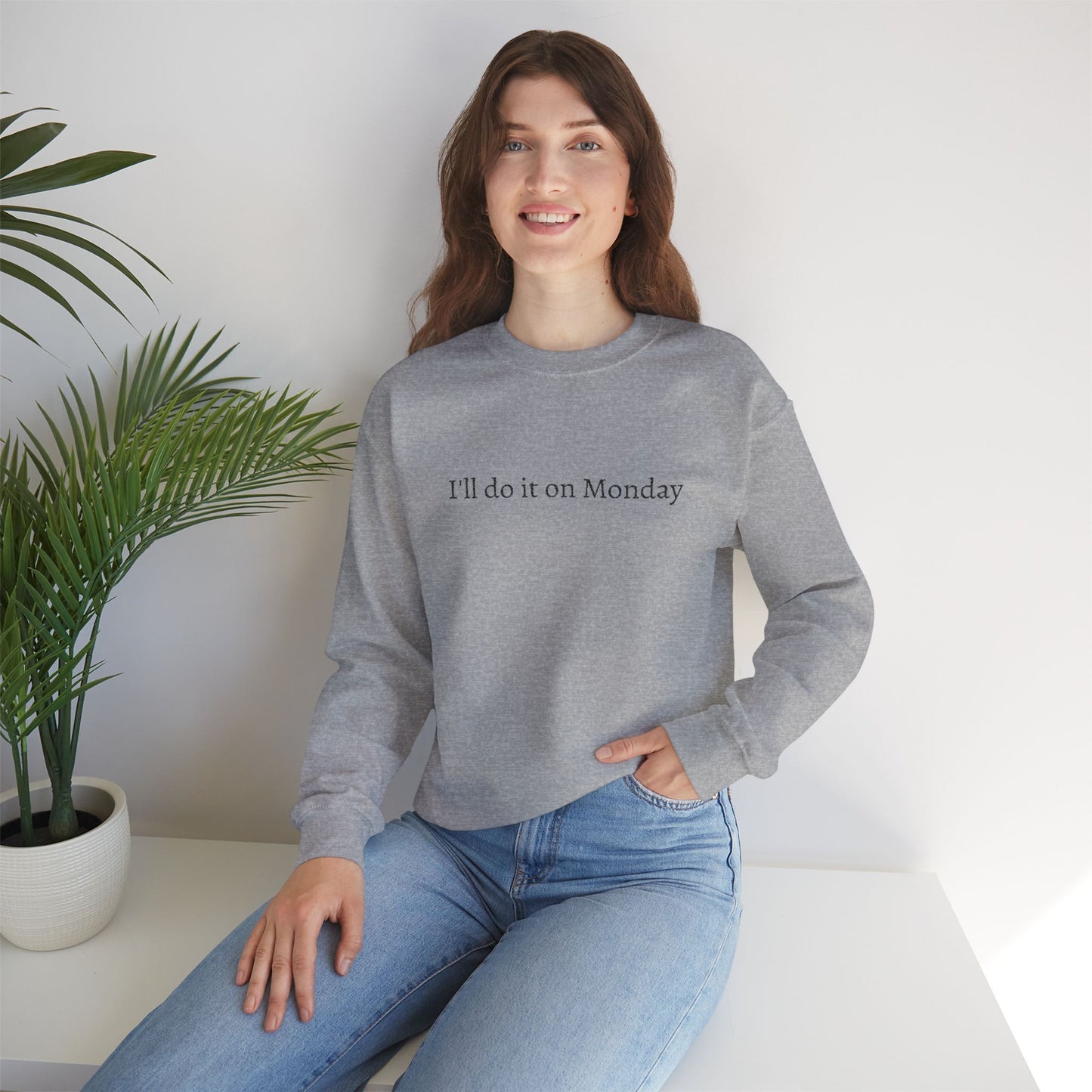I'll Do It On Monday Sweatshirt - Embroidered Crewneck