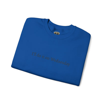 'I'll Do It On Wednesday Sweatshirt – Embroidered Crewneck