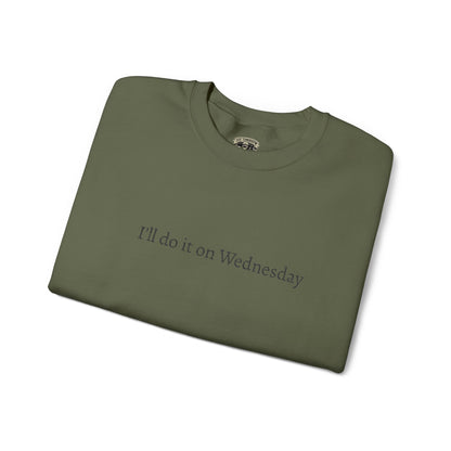 'I'll Do It On Wednesday Sweatshirt – Embroidered Crewneck