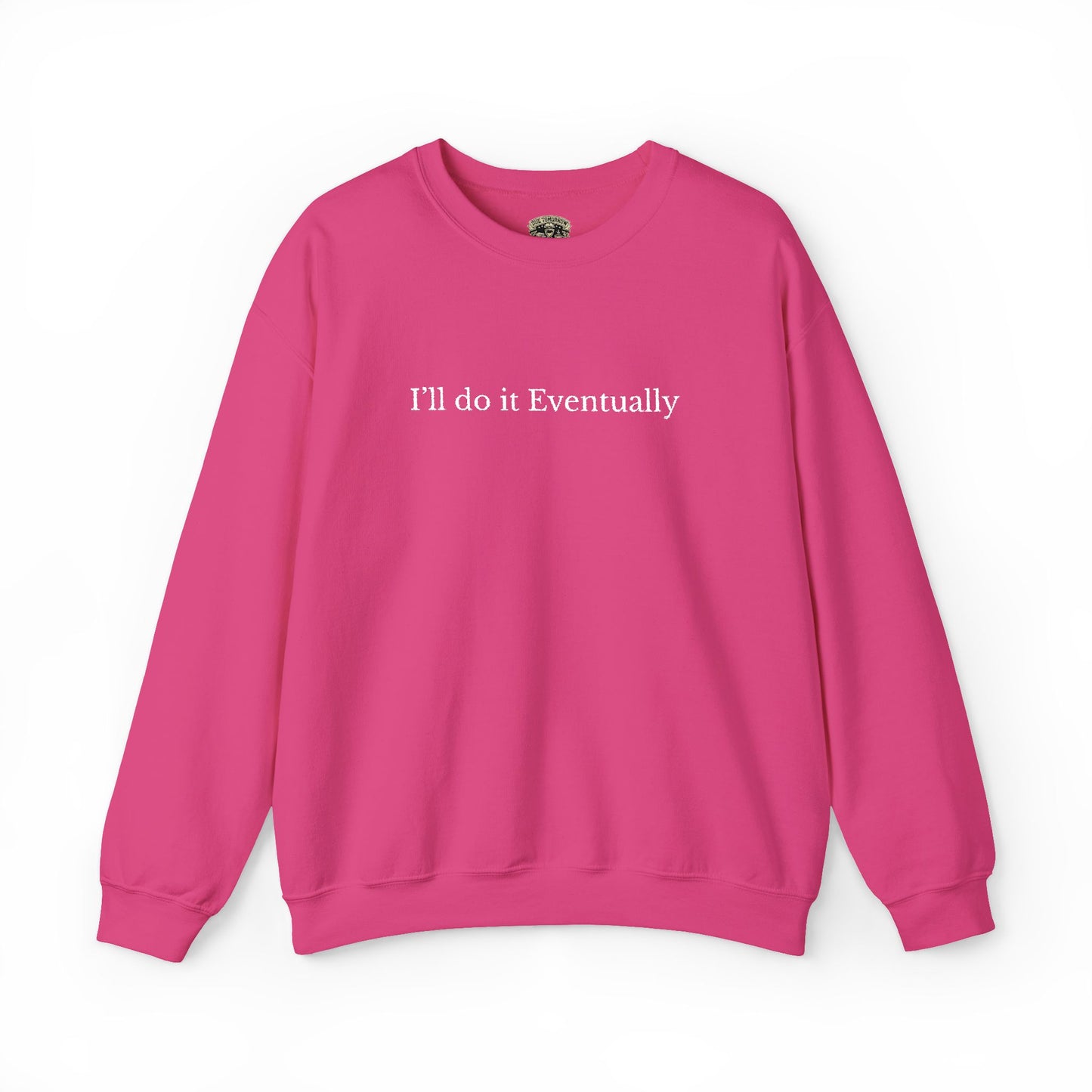 I’ll Do It Eventually Sweatshirt— Embroidered Crewneck