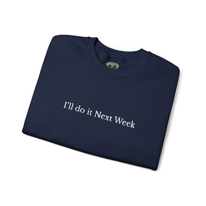 'I’ll Do It Next Week'  Sweatshirt — Embroidered Crewneck