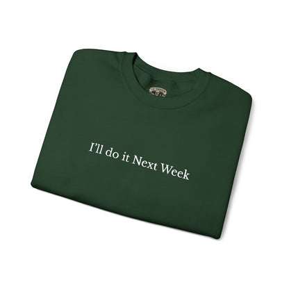 'I’ll Do It Next Week'  Sweatshirt — Embroidered Crewneck