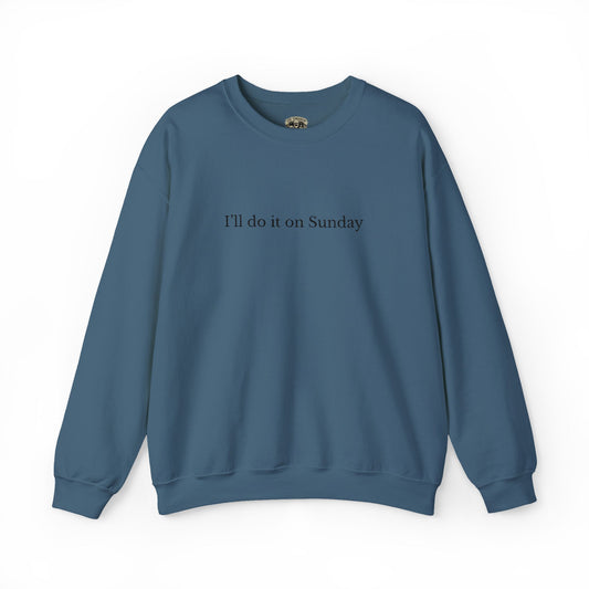 I'll Do It On Sunday Sweatshirt— Embroidered Crewneck 7/7