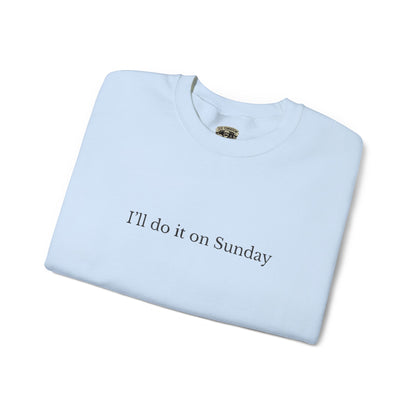I'll Do It On Sunday Sweatshirt— Embroidered Crewneck 7/7