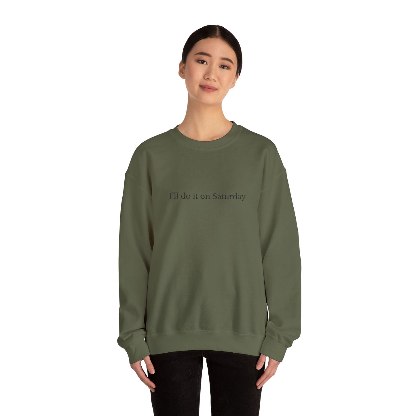 I'll Do It On Saturday Sweatshirt — Embroidered Crewneck 6/7
