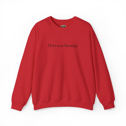 I'll Do It On Thursday Sweatshirt — Embroidered Crewneck