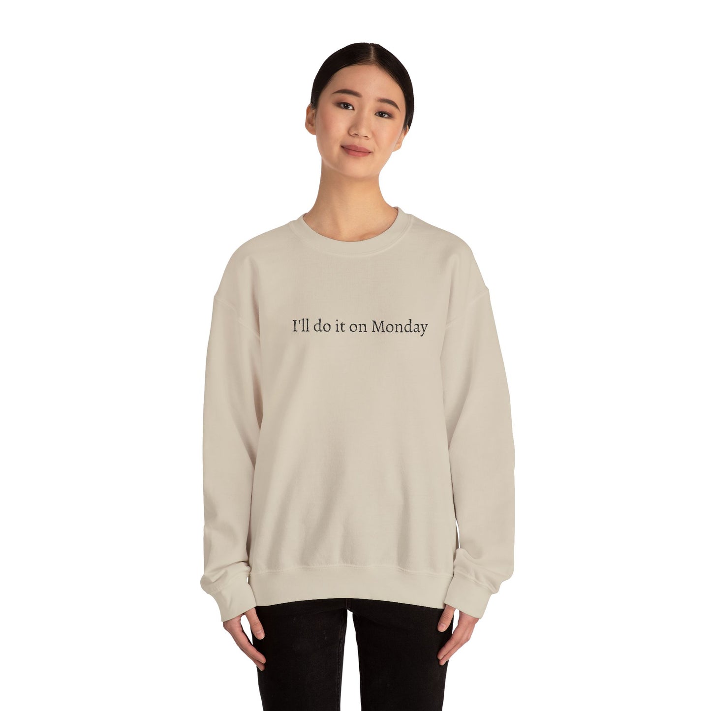 I'll Do It On Monday Sweatshirt - Embroidered Crewneck