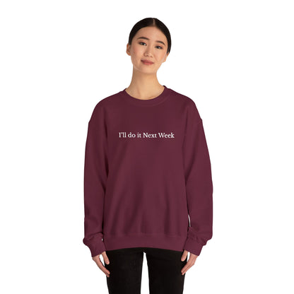 'I’ll Do It Next Week'  Sweatshirt — Embroidered Crewneck