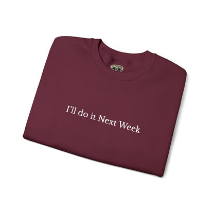 'I’ll Do It Next Week'  Sweatshirt — Embroidered Crewneck
