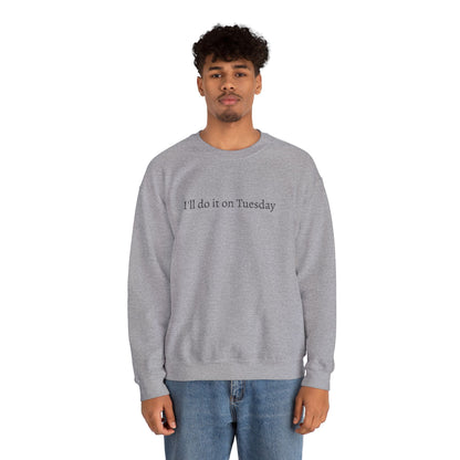 I'll Do It On Tuesday Sweatshirt — Embroidered Crewneck