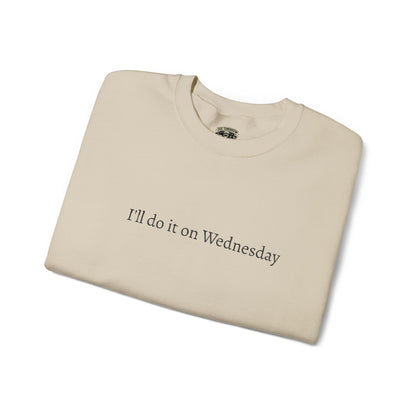 'I'll Do It On Wednesday Sweatshirt – Embroidered Crewneck