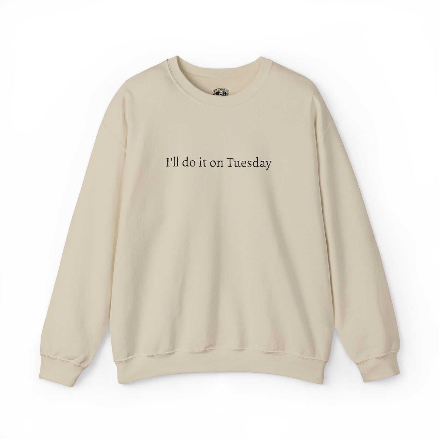 I'll Do It On Tuesday Sweatshirt — Embroidered Crewneck