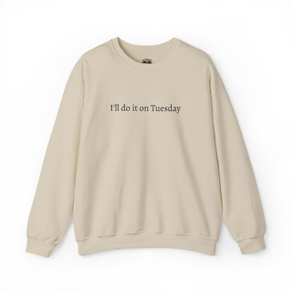 I'll Do It On Tuesday Sweatshirt — Embroidered Crewneck