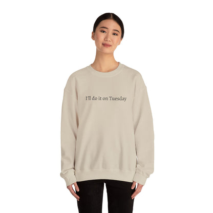 I'll Do It On Tuesday Sweatshirt — Embroidered Crewneck