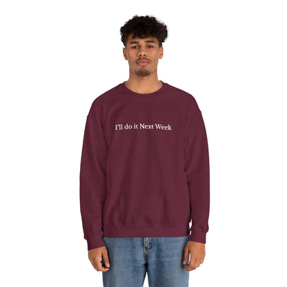 'I’ll Do It Next Week'  Sweatshirt — Embroidered Crewneck