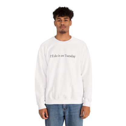 I'll Do It On Tuesday Sweatshirt — Embroidered Crewneck