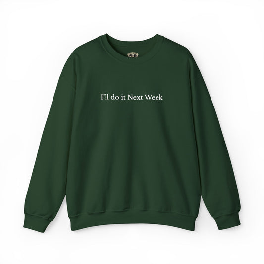 'I’ll Do It Next Week'  Sweatshirt — Embroidered Crewneck