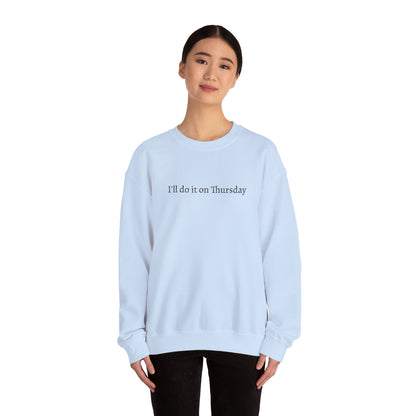I'll Do It On Thursday Sweatshirt — Embroidered Crewneck