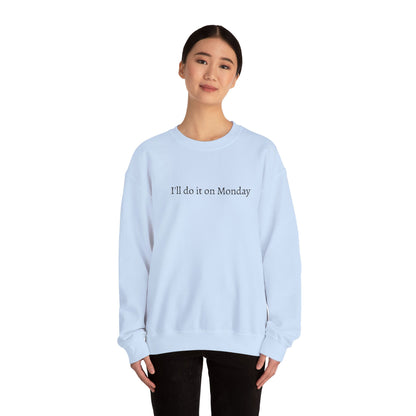 I'll Do It On Monday Sweatshirt - Embroidered Crewneck