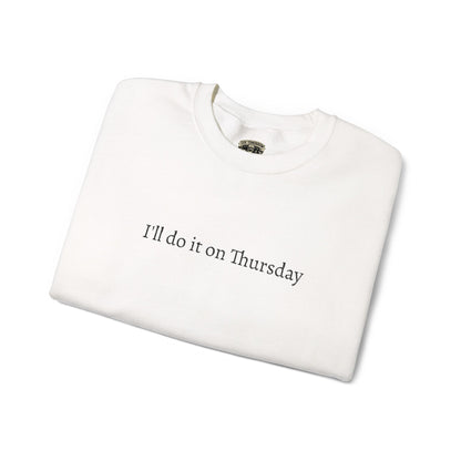 I'll Do It On Thursday Sweatshirt — Embroidered Crewneck