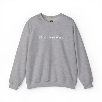 'I’ll Do It Next Week'  Sweatshirt — Embroidered Crewneck