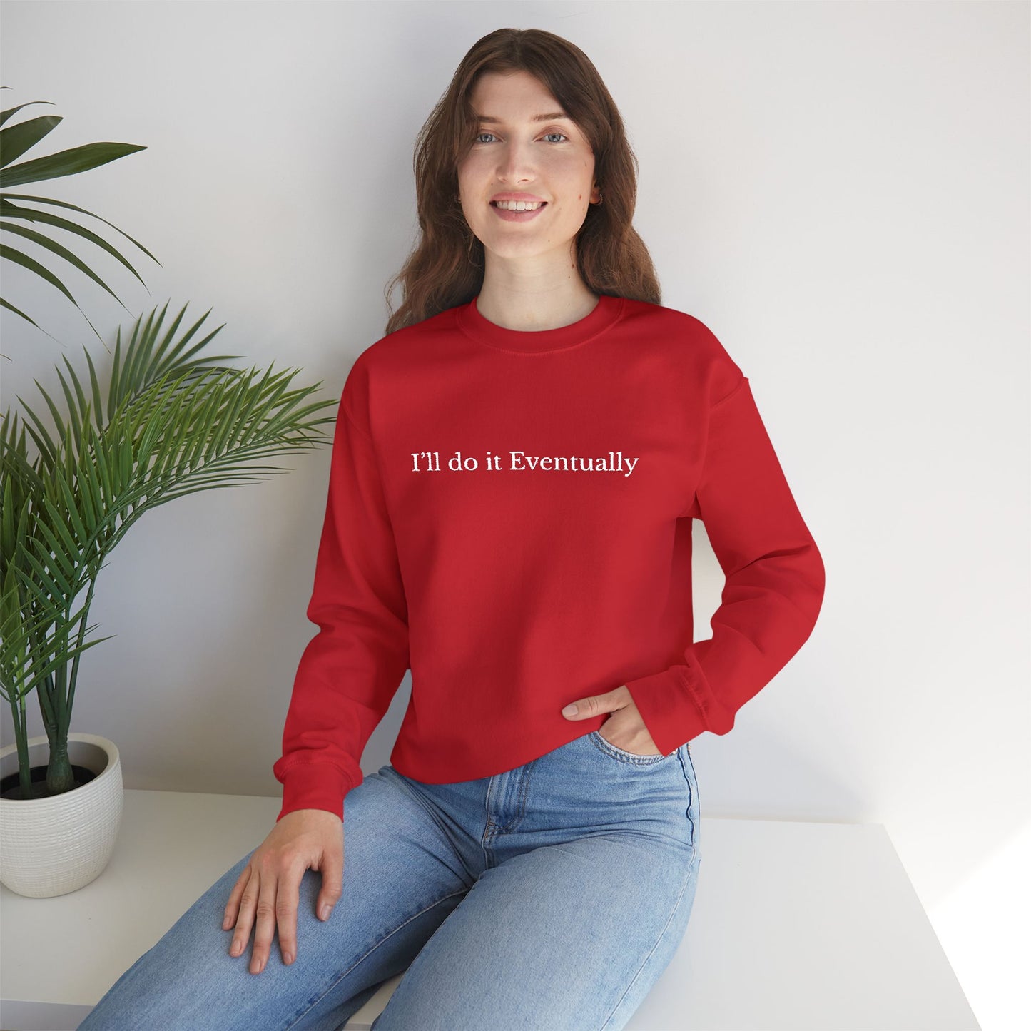 I’ll Do It Eventually Sweatshirt— Embroidered Crewneck