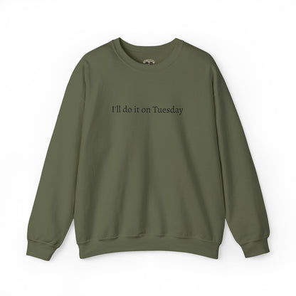 I'll Do It On Tuesday Sweatshirt — Embroidered Crewneck