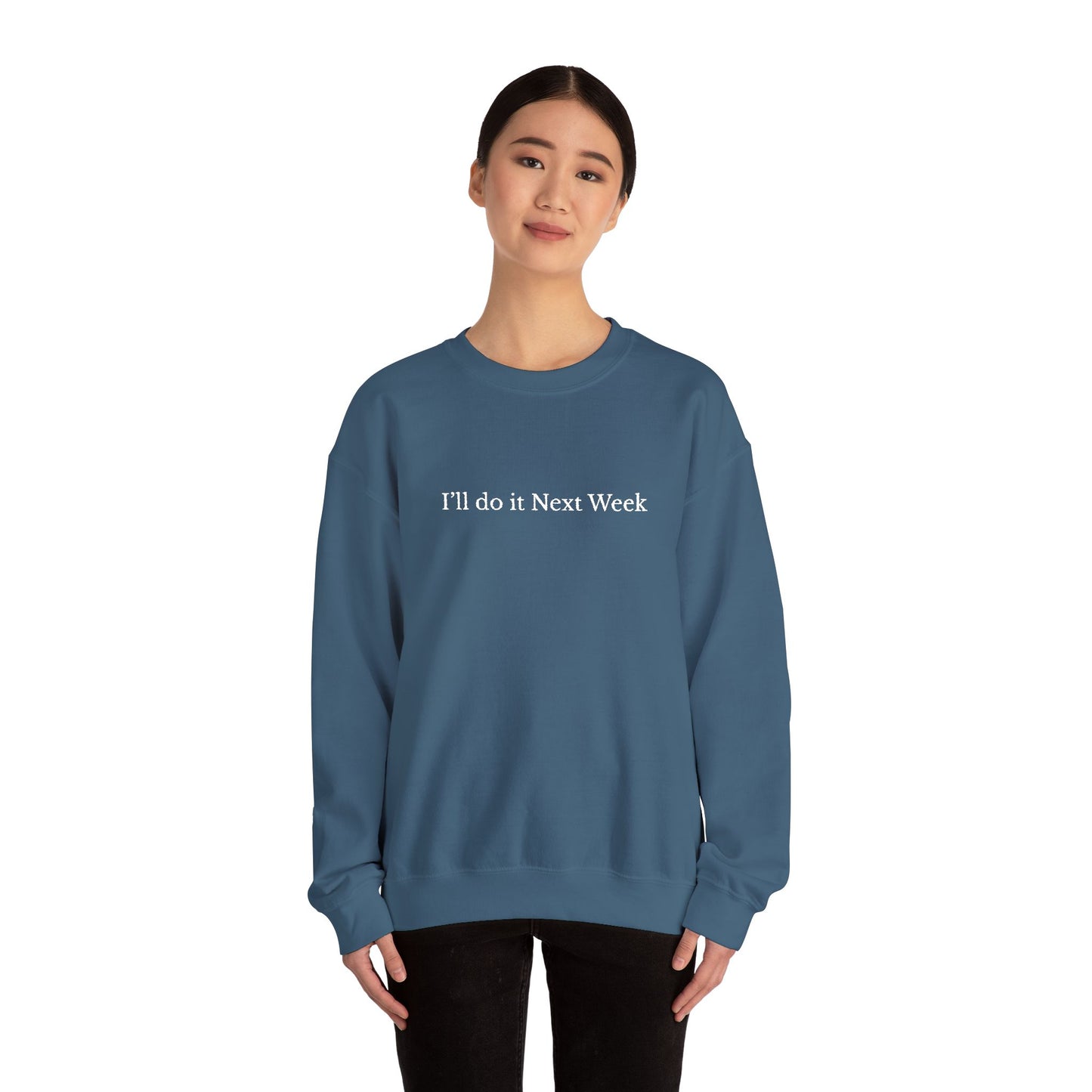 'I’ll Do It Next Week'  Sweatshirt — Embroidered Crewneck