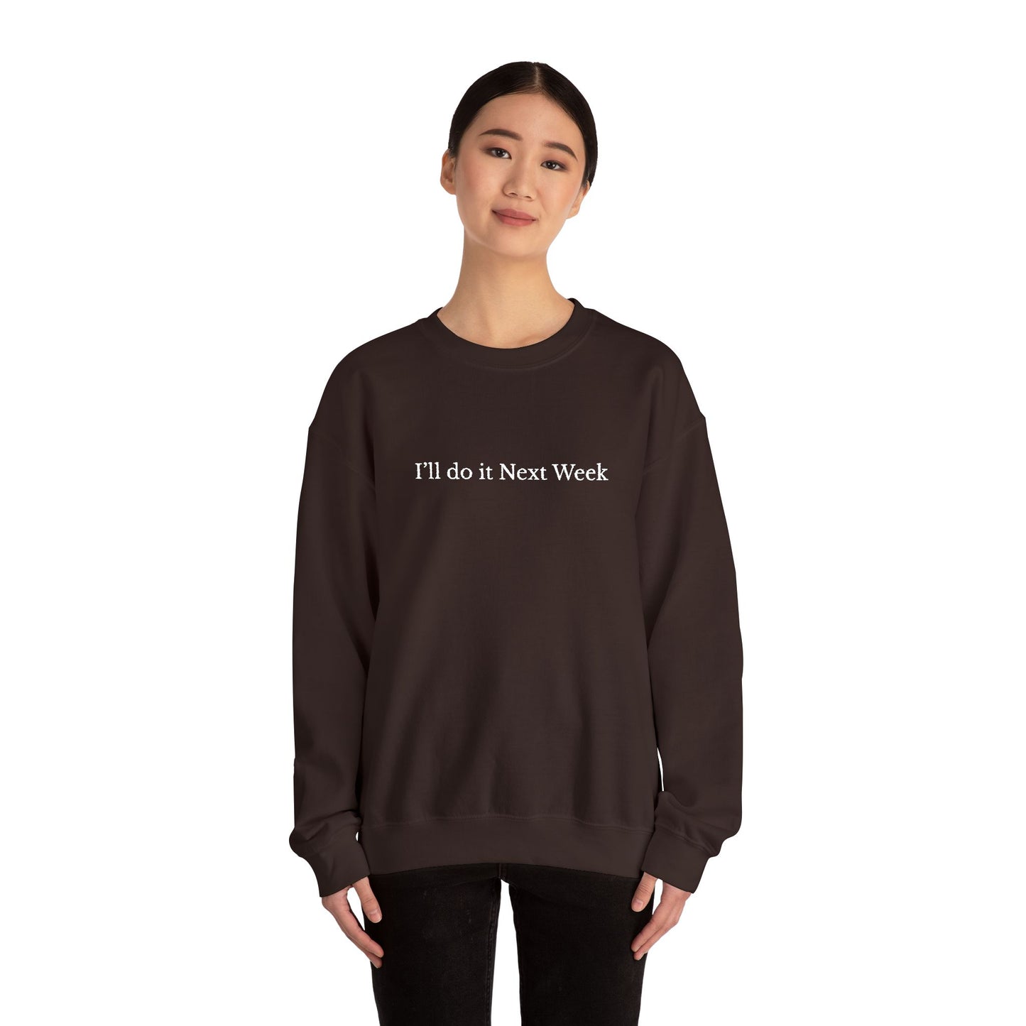'I’ll Do It Next Week'  Sweatshirt — Embroidered Crewneck