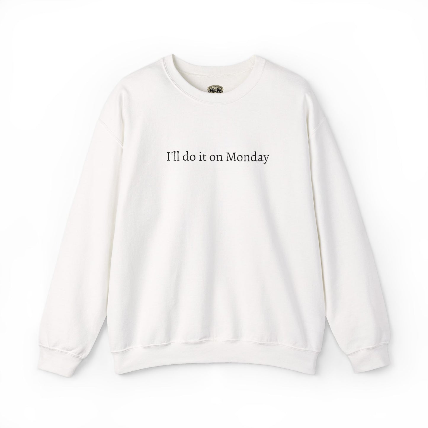 I'll Do It On Monday Sweatshirt - Embroidered Crewneck