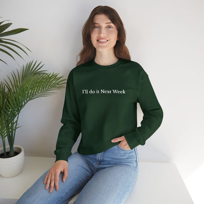 'I’ll Do It Next Week'  Sweatshirt — Embroidered Crewneck